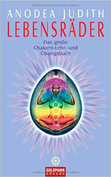 Das große Chakren-Lehr- und Übungsbuch von Anodea Jutith